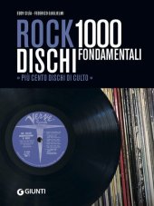 book Rock. 1000 dischi fondamentali. Più cento dischi di culto