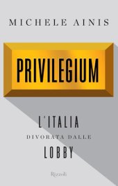 book Privilegium. L'Italia divorata dalle lobby