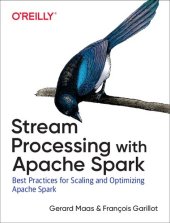 book Stream Processing with Apache Spark: Mastering Structured Streaming and Spark Streaming