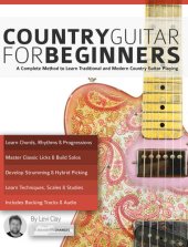 book Country Guitar for Beginners: A Complete Country Guitar Method to Learn Traditional and Modern Country Guitar Playing