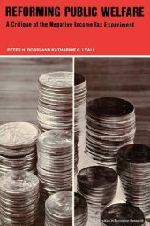 book Reforming Public Welfare: A Critique of the Negative Income Tax Experiment