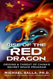 book Rise of the Red Dragon: Origins & Threat of China's Secret Space Program