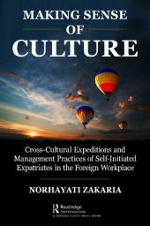 book Making Sense of Culture: Cross-Cultural Expeditions and Management Practices of Self-Initiated Expatriates in the Foreign Workplace