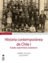 book Historia contemporánea de Chile I: Estado, Legitimidad, Ciudadanía