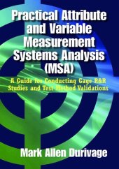 book Practical Attribute and Variable Measurement Systems Analysis (MSA): A Guide for Conducting Gage R&R Studies and Test Method Validations