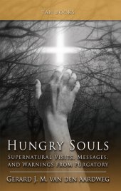 book Hungry Souls: Supernatural Visits, Messages, and Warnings from Purgatory