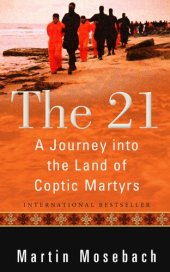 book The 21: A Journey into the Land of Coptic Martyrs