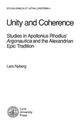 book Unity and Coherence ; Studies in Apollonius Rhodius' Argonautica and the Alexandrian Epic Tradition