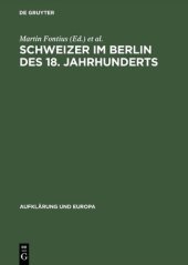 book Schweizer im Berlin des 18. Jahrhunderts: Internationale Fachtagung, 25. bis 28. Mai 1994 in Berlin