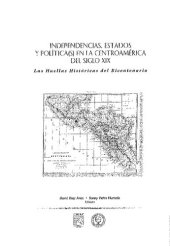 book Independencias, Estados y políticas en la Centroamérica del siglo XIX: las huellas históricas del bicentenario