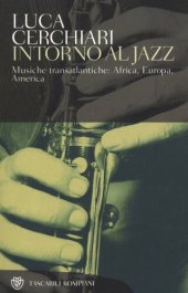 book Intorno al jazz. Musiche transatlantiche: Africa, Europa, America