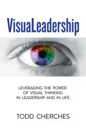 book VisuaLeadership: Leveraging the Power of Visual Thinking in Leadership and in Life