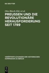 book Preussen und die revolutionäre Herausforderung seit 1789: Ergebnisse einer Konferenz