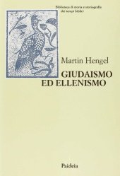 book Giudaismo ed ellenismo. Studi sul loro incontro, con particolare riguardo per la Palestina fino alla metà del II secolo a. C.