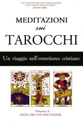 book Meditazioni sui tarocchi. Un viaggio nell’ermetismo cristiano