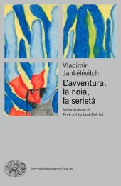 book L'avventura, la noia, la serietà