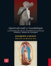 book Quetzalcóatl y Guadalupe. La formación de la conciencia nacional en México.