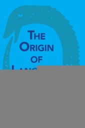 book The Origin of Language: A New Edition