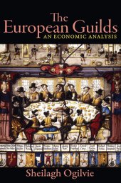 book The European Guilds: An Economic Analysis