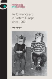 book Performance art in Eastern Europe since 1960