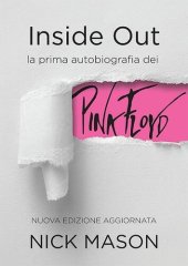 book Inside out. La prima autobiografia dei Pink Floyd