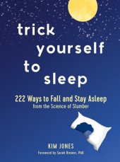 book Trick Yourself to Sleep: 222 Ways to Fall and Stay Asleep from the Science of Slumber