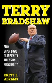 book Terry Bradshaw: From Super Bowl Champion to Television Personality