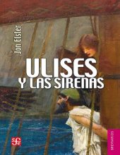 book Ulises y las sirena. Estudios sobre racionalidad e irracionalidad