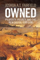 book Owned: Property, Privacy, And The New Digital Serfdom