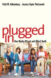 book Plugged In: How Media Attract and Affect Youth