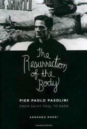 book The Resurrection of the Body: Pier Paolo Pasolini from Saint Paul to Sade