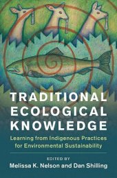 book Traditional Ecological Knowledge: Learning from Indigenous Practices for Environmental Sustainability