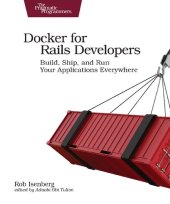 book Docker for Rails Developers: Build, Ship, and Run Your Applications Everywhere