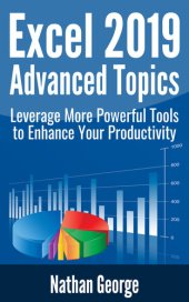 book Excel 2019 Advanced Topics: Leverage More Powerful Tools to Enhance Your Productivity (Excel 2019 Mastery)