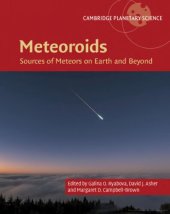 book Meteoroids: Sources of Meteors on Earth and Beyond