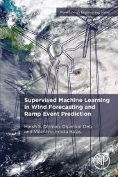 book Supervised Machine Learning in Wind Forecasting and Ramp Event Prediction