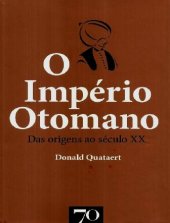 book O Império Otomano ; Das origens ao século XX