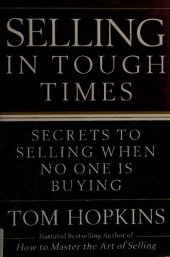 book Selling in Tough Times: Secrets to Selling When No One Is Buying