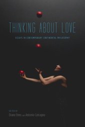 book Thinking About Love : Essays in Contemporary Continental Philosophy