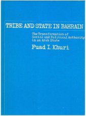 book Tribe and State in Bahrain: The Transformation of Social and Political Authority in an Arab State