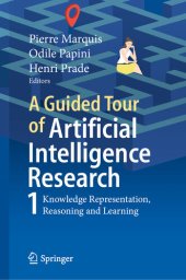 book A Guided Tour of Artificial Intelligence Research: Knowledge Representation and Reasoning: Volume I: Knowledge Representation, Reasoning and Learning