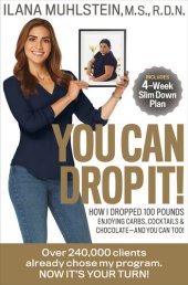 book How I Dropped 100 Pounds Enjoying Carbs, Cocktails & Chocolate–And You Can Too!