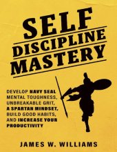 book elf-discipline Mastery: Develop Navy Seal Mental Toughness, Unbreakable Grit, Spartan Mindset, Build Good Habits, and Increase Your Productivity