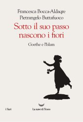 book Sotto il suo passo nascono i fiori. Goethe e l'Islam