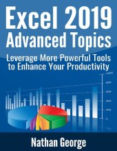 book Excel 2019 Advanced Topics: Leverage More Powerful Tools to Enhance Your Productivity (Excel 2019 Mastery)