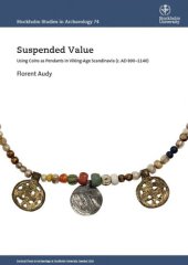 book Suspended Value: Using Coins as Pendants in Viking-Age Scandinavia (c. AD 800-1140)