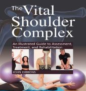 book The Vital Shoulder Complex: An Illustrated Guide to Assessment, Treatment, and Rehabilitation