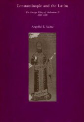 book Constantinople and the Latins: The Foreign Policy of Andronicus II, 1282-1328 (Harvard Historical Studies)