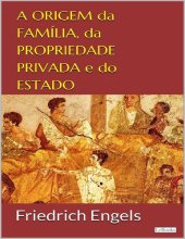 book A Origem da Família, da Propriedade Privada e do Estado