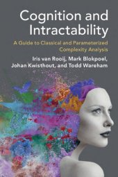 book Cognition and Intractability: A Guide to Classical and Parameterized Complexity Analysis